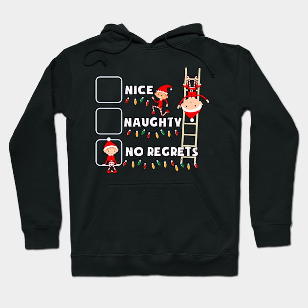 Nice Naughty No Regrets Hoodie by ProLakeDesigns